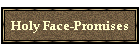 Holy Face-Promises
