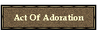 Act Of Adoration