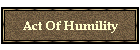 Act Of Humility