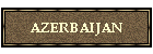 AZERBAIJAN