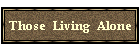 Those  Living  Alone  -    live_alone.htm