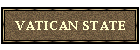 VATICAN STATE