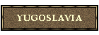 YUGOSLAVIA