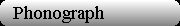 Phonograph
