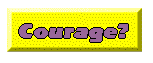COURAGE