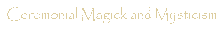 Ceremonial Magick and Mysticism