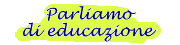 Parliamo di educazione