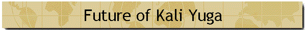 Future of Kali Yuga