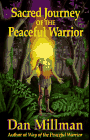 Dan Millman's Sacred Journey of the Peaceful Warrior