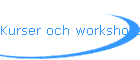 Kurser och workshops