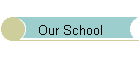 Our School