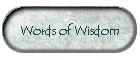 Words of Wisdom