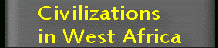 Civilizations in W. Africa