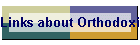 Links about Orthodoxia