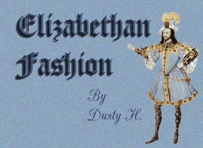 Welcome to Dusty's Elizabethan Fashions Page!