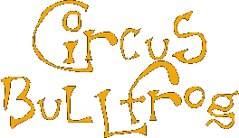 circus bullfrog!