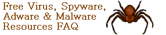 Free Virus, Spyware, Adware
   & Malware Resources FAQ