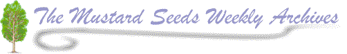 The Mustard Seeds Weekly Archives
