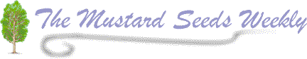 The Mustard Seeds Weekly