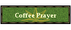 Coffee Prayer