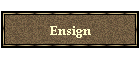 Ensign