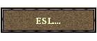 ESL....
