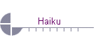 Haiku