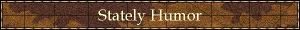 Stately Humor