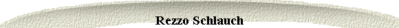  Rezzo Schlauch 