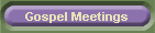 Gospel Meetings
