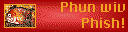Phun wiv Phish!