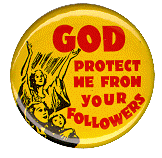 Button Graphic: God, protect us from your followers