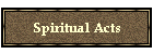 Spiritual Acts
