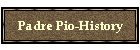 Padre Pio-History