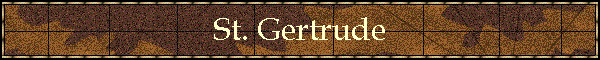 St. Gertrude