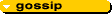 gossip