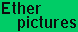 Ether pictures