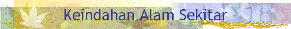 Keindahan Alam Sekitar