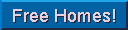 Free Homes!