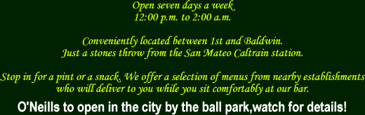 Open seven days a week, 12 pm to 2 am.