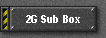 2G Sub Box