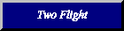 Two-Flight