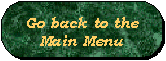 Go to the Main Menu