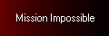 Mission Impossible