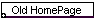Old HomePage