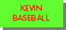 Kevin's baseball games