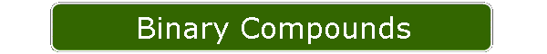 Binary Compounds
