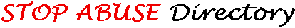 STOP ABUSE Directory, Power Tends to Corrupt - Absolute Power Corrupts Absolutely