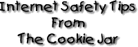 Internet Safety Tips From The Cookie Jar