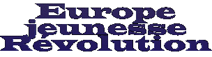 EUROPE JEUNESSE REVOLUTION